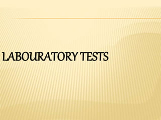 LABOURATORY TESTS
 