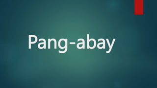 Pang-abay
 