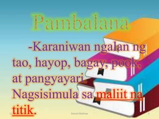 11/29/2016 Denzel Mathew 5
-Karaniwan ngalan ng
tao, hayop, bagay, pook,
at pangyayari.
Nagsisimula sa maliit na
titik.
 