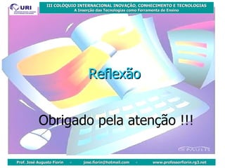 Reflexão Obrigado pela atenção !!! 
