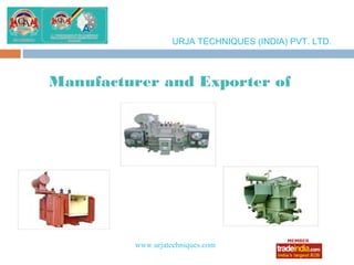 URJA TECHNIQUES (INDIA) PVT. LTD.



Manufacturer and Exporter of




         www.urjatechniques.com
                 roto1234
 
