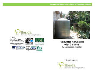  
    Rainwater Harvesting With Cisterns for Landscape Irrigation 


     

         

         

         

         

         

         

         

         

         

             
                     Rainwater Harvesting
             
                         with Cisterns
             
                      for Landscape Irrigation
             

             

             

                                   
                           Brought to you by:
                  
 
