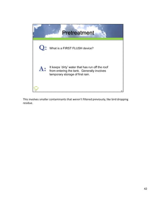 This involves smaller contaminants that weren’t filtered previously, like bird dropping 
residue.




                                                                                           42
 