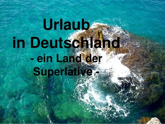 Urlaub in Deutschland ein Land der Superlative