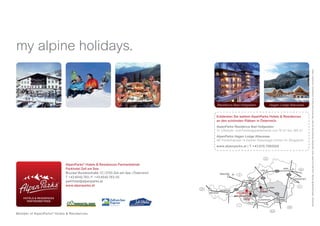 my alpine holidays.




                                                                                                                                                                                                      Impressum: oberhauserGFB | Design: www.gfb.at © 2009, Fotos: AlpenParks Parkhotel Zell am See, TVB Zell am See-Kaprun, Kitzsteinhorn, Schmitten, Fotolia
                                                                                                  Residence Bad Hofgastein                                 Hagan Lodge Altaussee


                                                                                                 Entdecken Sie weitere AlpenParks Hotels & Residences
                                                                                                 an den schönsten Plätzen in Österreich.
                                                                                                 AlpenParks Residence Bad Hofgastein
                                                                                                 31 Lifestyle- und Ferienappartements von 76 m2 bis 160 m2
                                                                                                 AlpenParks Hagan Lodge Altaussee
                                                                                                 46 Ferienhäuser in bester Naturlage mitten im Skigebiet
                                                                                                 www.alpenparks.at | t +43.676.7082028


                                                                                                                                                      CZ


                             AlpenParks Hotels & Residences Partnerbetrieb
                                        ®

                             Parkhotel Zell am See                                                                                              LINZ
                                                                                                                                                                             WIEN
                                                                                                                                                                                             SK
                                                                                                                                                                    A1
                             Brucker Bundesstraße 12 | 5700 Zell am See | Österreich                  MÜNCHEN           D                                                       A2
                             T +43.6542.763 | F +43.6542.763-55                                                                                  A9                                      EISENSTADT
                             parkhotel@alpenparks.at                                                                        SALZBURG

                             www.alpenparks.at                                                                              Lofer                                                           H
                                                                                                                                                           Liezen
                                                                                       CH                         A12                          aLt-
                                                                                                      INNSBRUCK
                                                                                                                                               aUSSee         A9
                                                                                            BREGENZ                 ZeLL am See                                     A9GRAZ
                                                                                                                  BaD HofGaStein        A10
    HOtELS & RESIDENCES                                                                                                   Mallnitz
                                                                                                                                              KLAGENFURT                 GRAZ
      PARtNERBEtRIEB
                                                                                                                                    VILLACH
                                                                                                                        I
                                                                                                                                                                                    HR

                                                                                                                                                             SLo
Member of AlpenParks ® Hotels & Residences
 