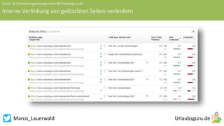 Marco_Lauerwald
Crawl- & Indexierungsmanagement @Urlaubsguru.de
Interne Verlinkung von gelöschten Seiten verändern
 