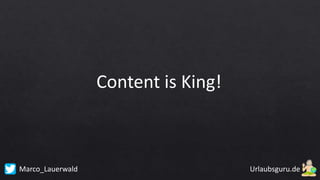 Marco_Lauerwald
Content is King!
 