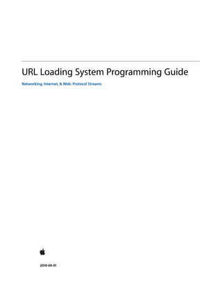 URL Loading System Programming Guide
Networking, Internet, & Web: Protocol Streams
2010-09-01
 