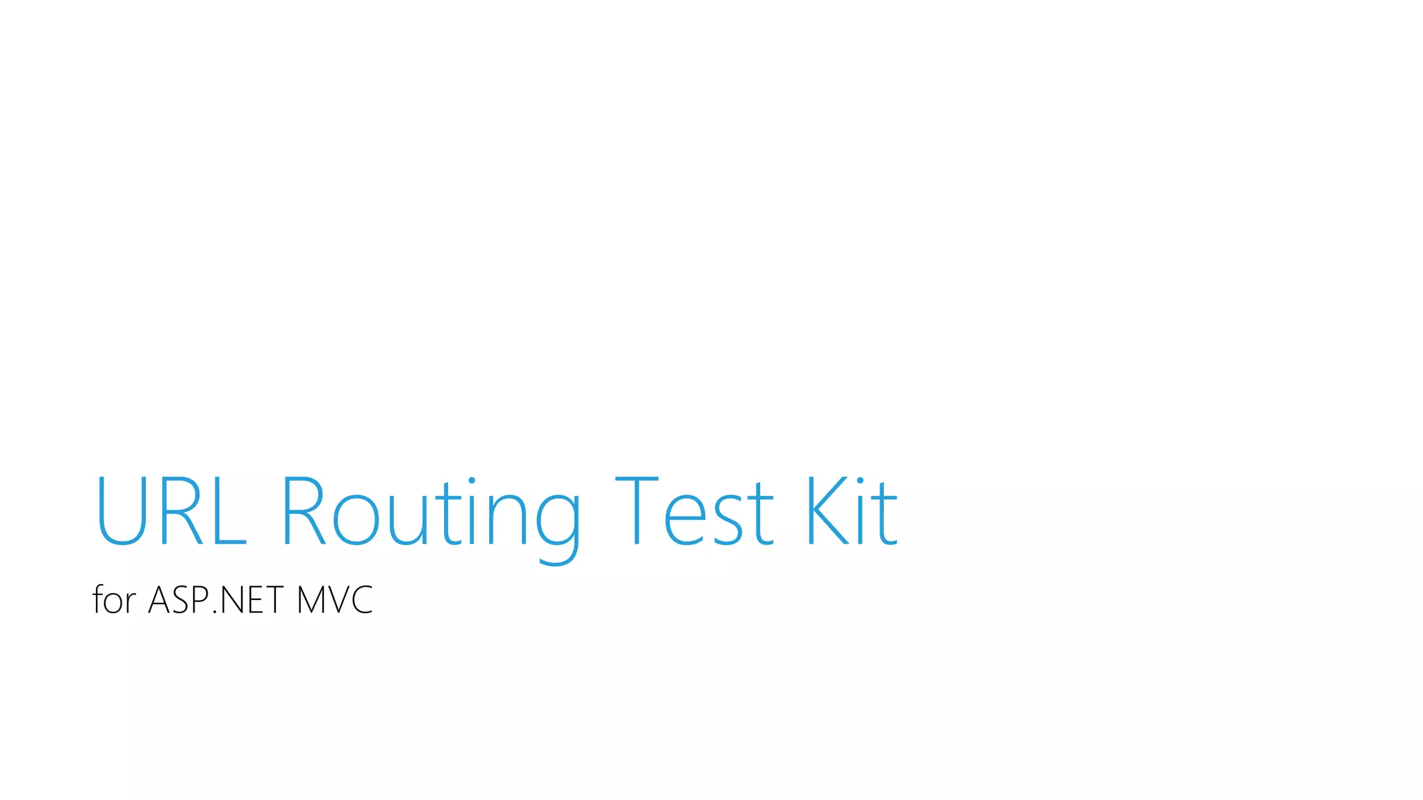 URL Routing Test Kit
for ASP.NET MVC