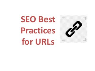SEO Best
Practices
for URLs
 