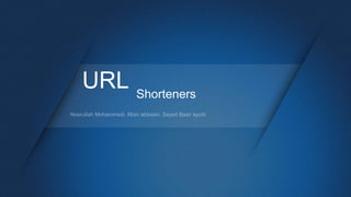 URL Shorteners
 