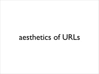 aesthetics of URLs
 