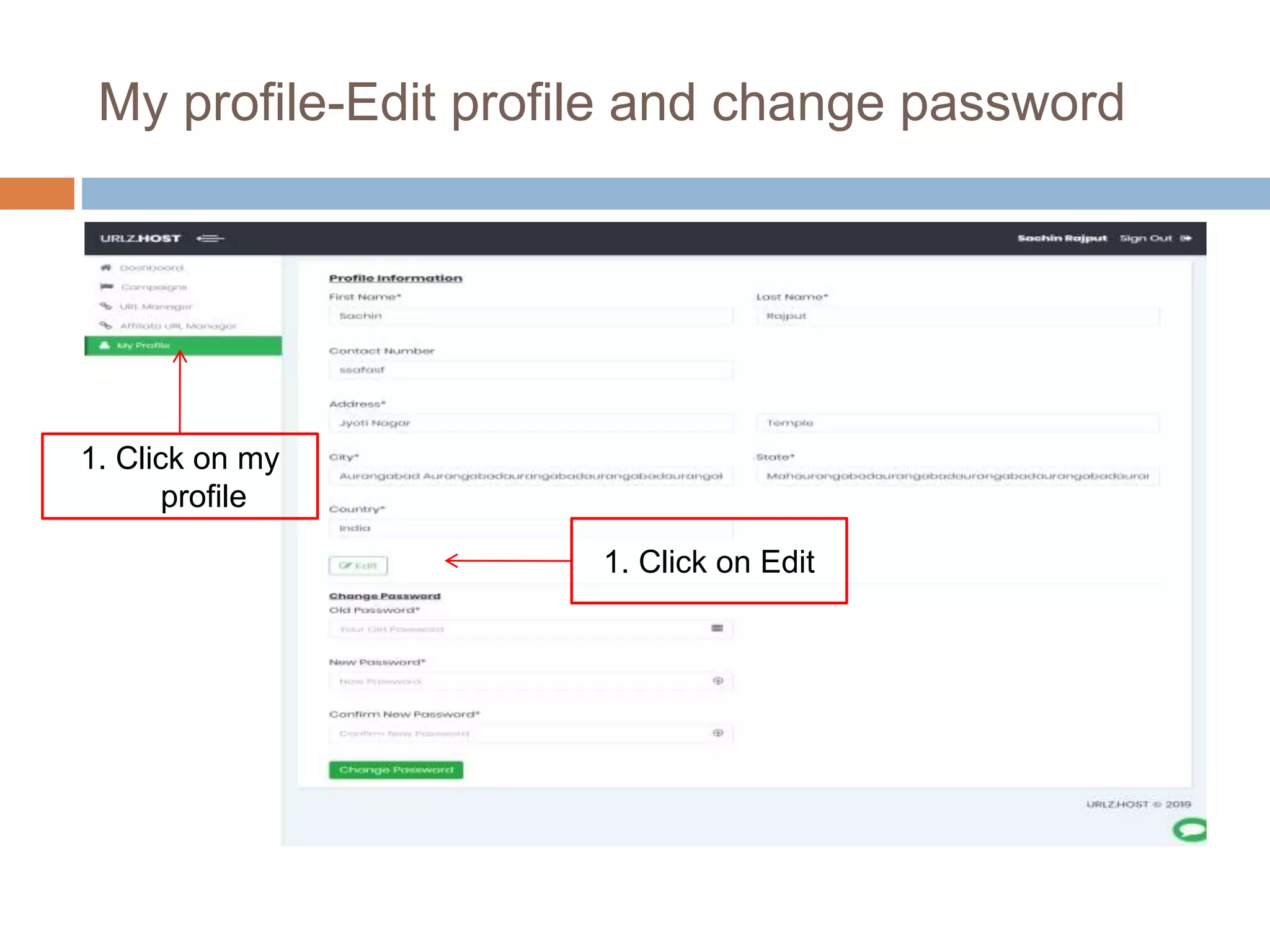 My profile-Edit profile and change password
1. Click on my
profile
1. Click on Edit
 