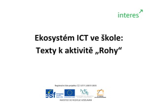 Ekosystém ICT ve škole:
Texty k aktivitě „Rohy“
 