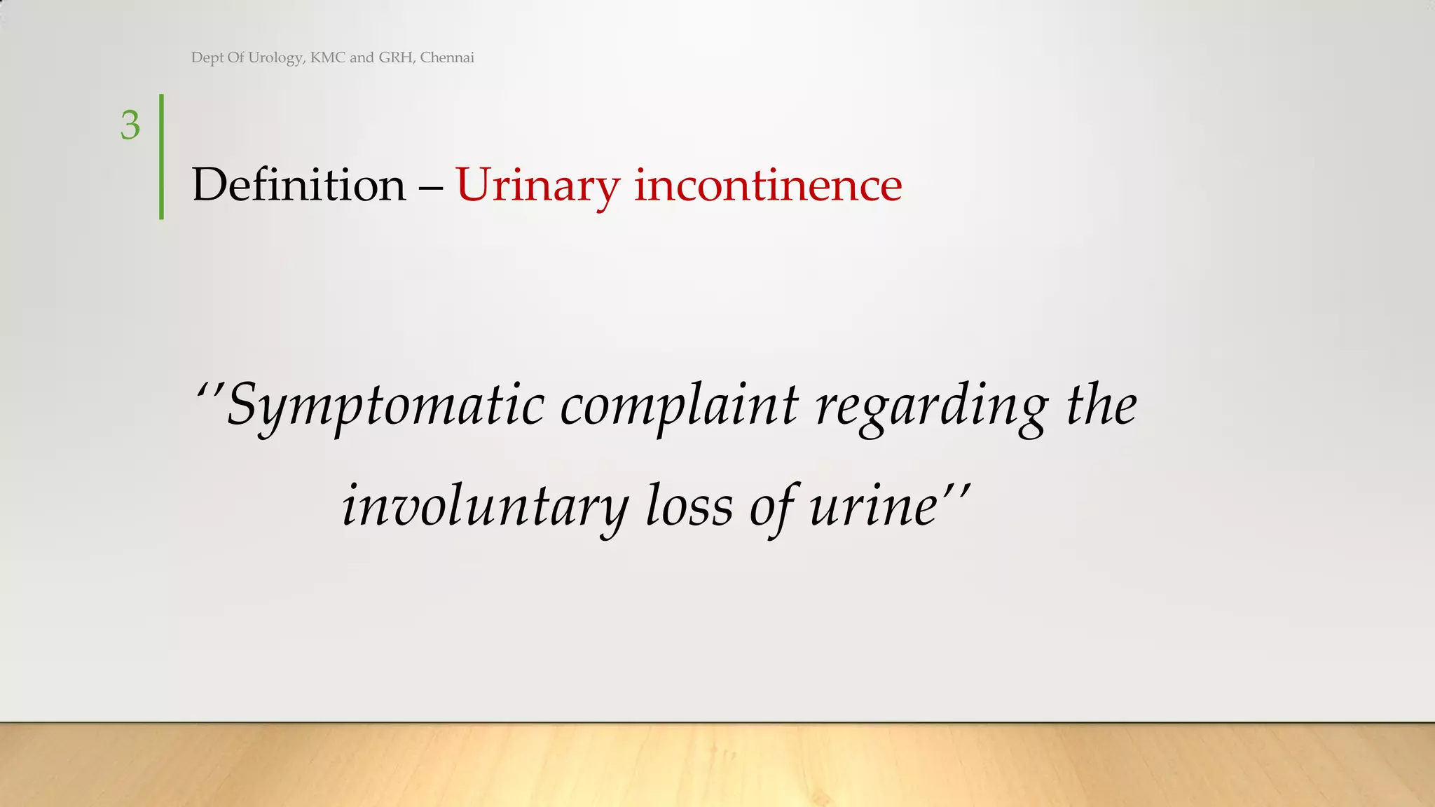 Define Incontinent Uro gynacology- ui- ethiopathogenesis & evaluation | PDF