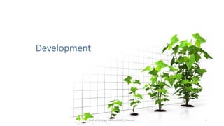 Development
4
Dept of Urology, GRH and KMC, Chennai.
 