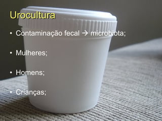 Urocultura Contaminação fecal    microbiota; Mulheres; Homens; Crianças; 