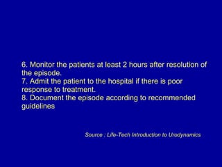 <ul><li>6. Monitor the patients at least 2 hours after resolution of the episode. 7. Admit the patient to the hospital if ...