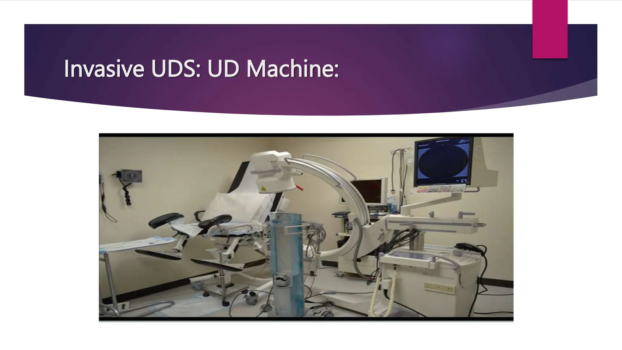 Invasive UDS: UD Machine:
 