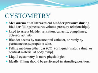 Pressure Testing Bladder Urodynamic study | PPTX
