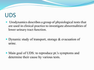 Uds Testing Urodynamic study | PPTX