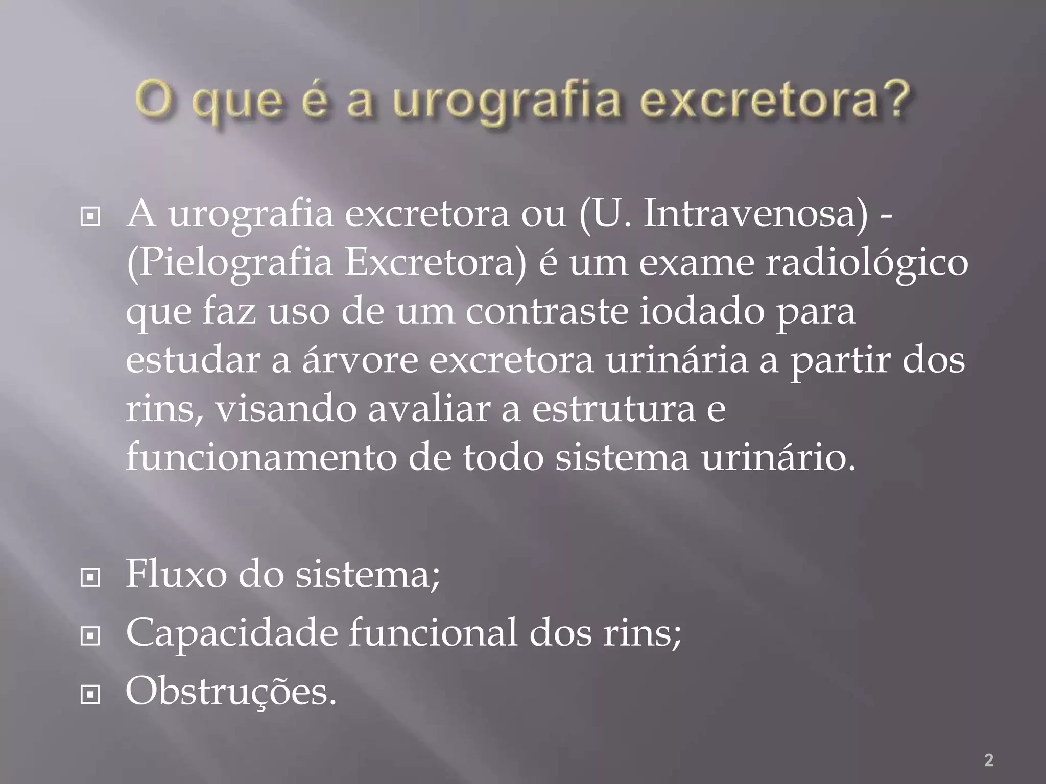 Urografia excretora - Abordagem completa | PPTX | Medical Tests ...