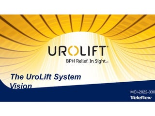 urolift ppt , Minimally invasive treatment for prostate enlargement.pptx