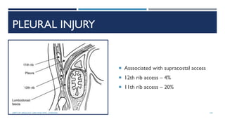 PLEURAL INJURY
 Asssociated with supracostal access
 12th rib access – 4%
 11th rib access – 20%
135
DEPT OF UROLOGY, GRH AND KMC, CHENNAI.
 