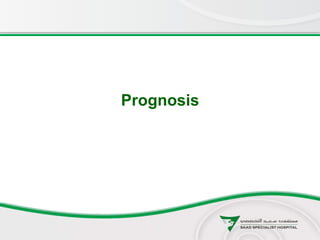 Prognosis
 