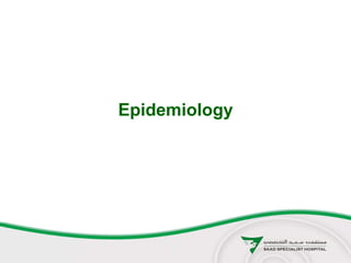 Epidemiology
 