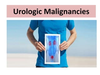 Urologic Malignancies
 