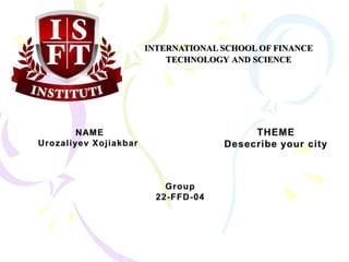 INTERNATIONAL SCHOOL OF FINANCE
TECHNOLOGY AND SCIENCE
 