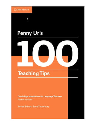 Penny Ur's 100 Teaching Tips (Cambridge Handbooks for Language Teachers)