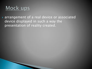  arrangement of a real device or associated
device displayed in such a way the
presentation of reality created.
 