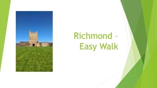Richmond –
Easy Walk
 