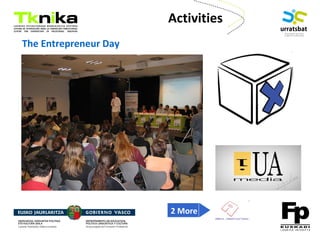 ENTREPRENEURSHIP
The Entrepreneur Day
Activities
2 More
 