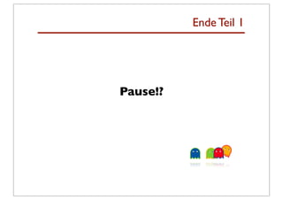 Ende Teil 1




Pause!?
 