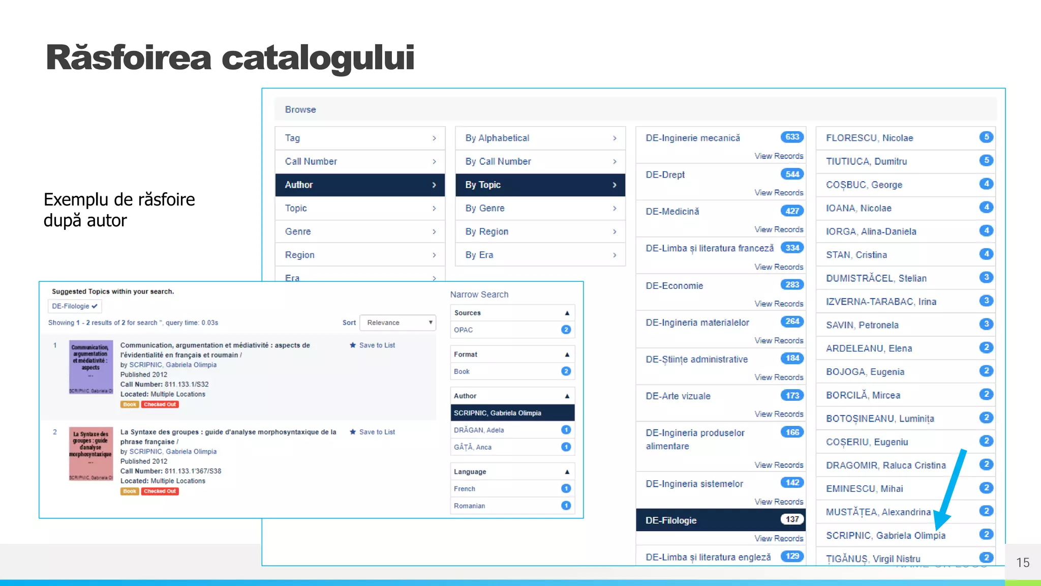 NAME OR LOGO
Răsfoirea catalogului
Exemplu de răsfoire
după autor
15
 