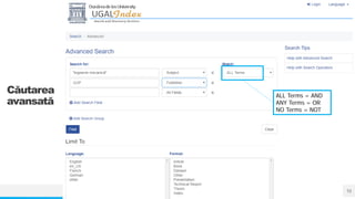 NAME OR LOGO
ALL Terms = AND
ANY Terms = OR
NO Terms = NOT
Căutarea
avansată
10
 
