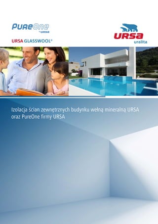 Izolacja ścian zewnętrznych budynku wełną mineralną URSA
oraz PureOne firmy URSA
 