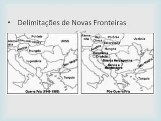 
• Delimitações de Novas Fronteiras
 