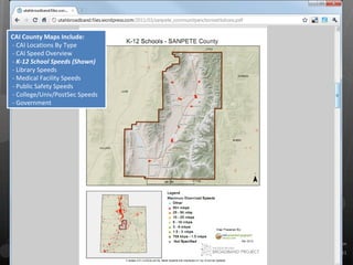 CAI County Maps Include: - CAI Locations By Type - CAI Speed Overview -  K-12 School Speeds (Shown) - Library Speeds - Medical Facility Speeds - Public Safety Speeds - College/Univ/PostSec Speeds - Government 