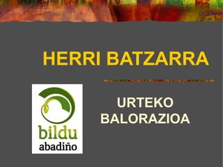 HERRI BATZARRA

      URTEKO
    BALORAZIOA
 