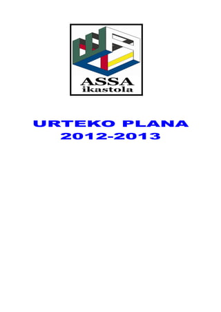 URTEKO PLANA
  2012-2013
 