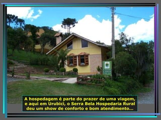 A hospedagem é parte do prazer de uma viagem, e aqui em Urubici, o Serra Bela Hospedaria Rural deu um show de conforto e bom atendimento… 