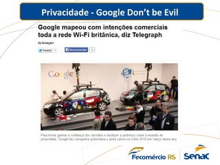 Privacidade - Google Don’t be Evil
 