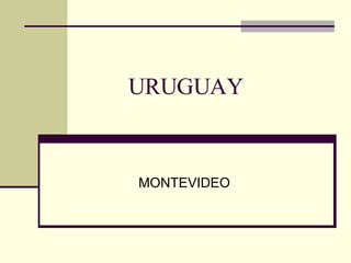 URUGUAY MONTEVIDEO 