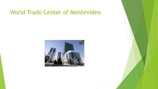 World Trade Center of Montevideo
 