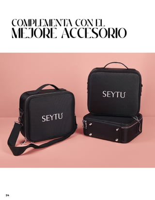 COMPLEMENT
A CON EL
MEJORE ACCESORIO
24
 