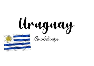 Urúgúáy
Guadeloupe
 